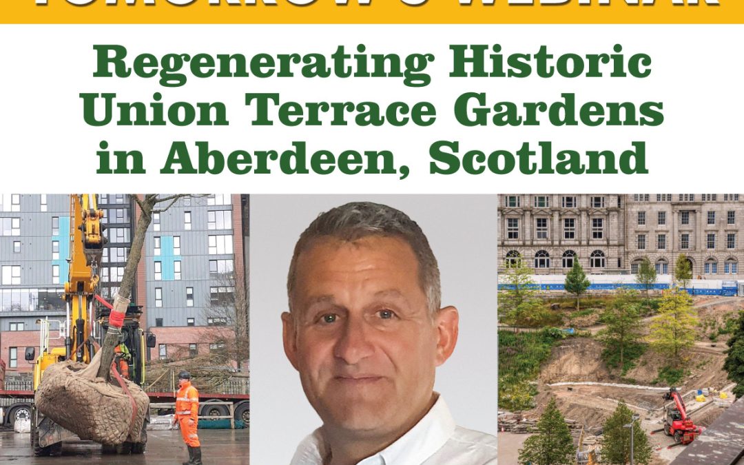 There’s Still Time to Register for Tomorrow’s Webinar – Union Terrace Gardens Aberdeen